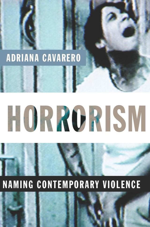 Horrorism by Adriana Cavarero, William McCuaig