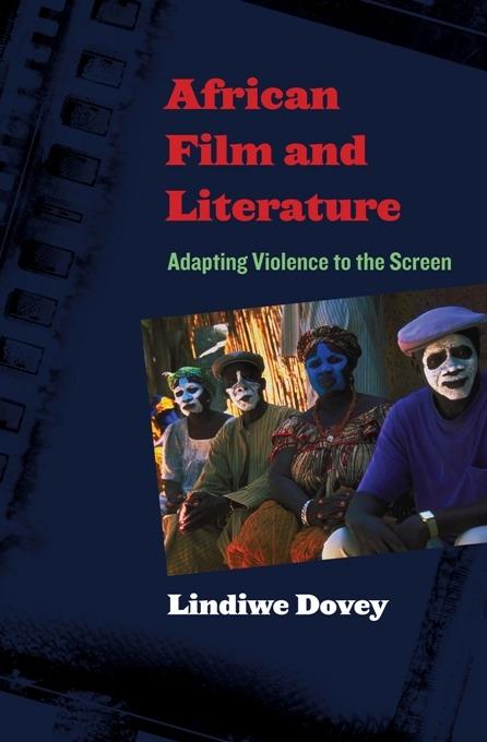 African Film and Literature by Lindiwe Dovey