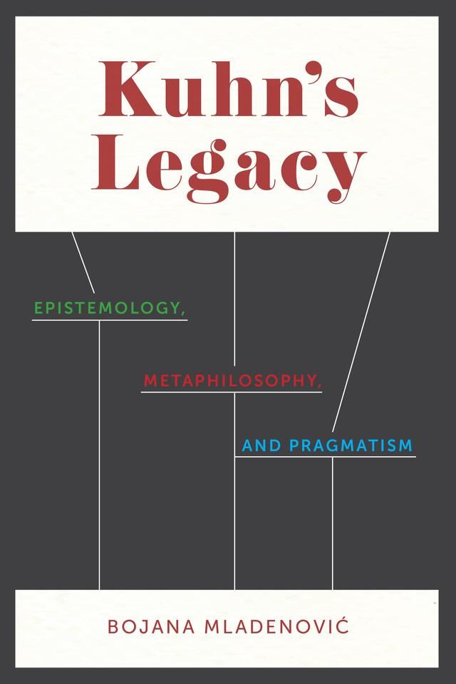 Kuhn's Legacy by Bojana Mladenović