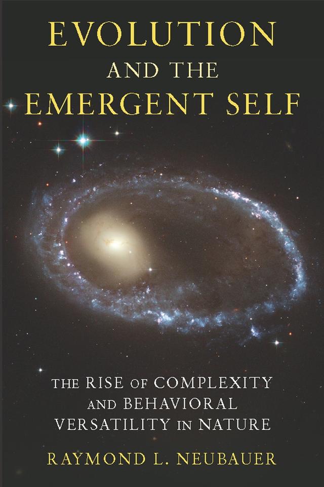 Evolution and the Emergent Self by Raymond L. Neubauer