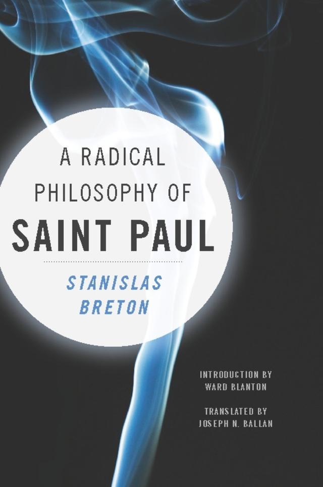 A Radical Philosophy of Saint Paul by Joseph N. Ballan, Stanislas Breton, Ward Blanton