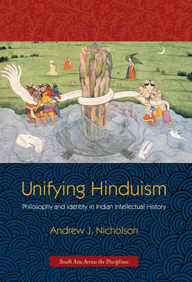 Unifying Hinduism by Andrew J. Nicholson
