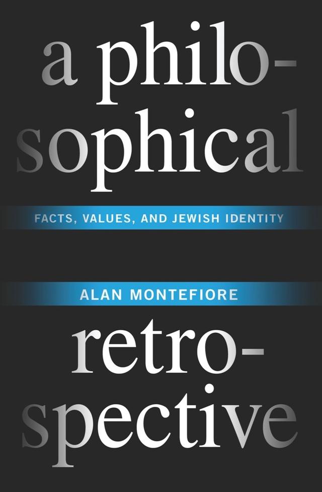 A Philosophical Retrospective by Alan Montefiore