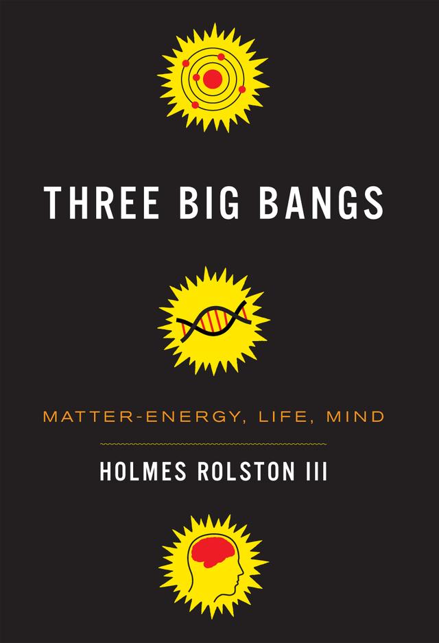Three Big Bangs by Holmes Rolston III