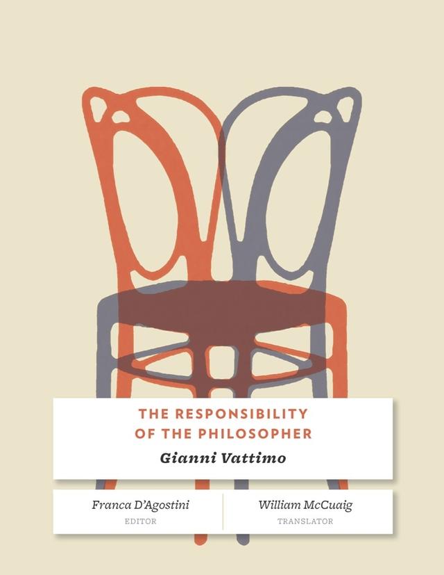 The Responsibility of the Philosopher by Franca D'Agostini, Gianni Vattimo, William McCuaig