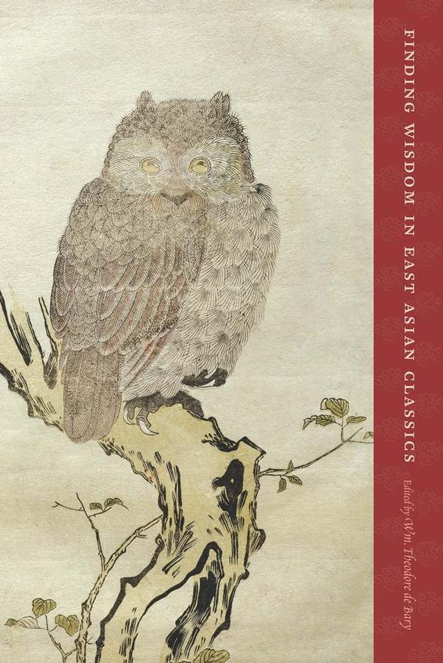 Finding Wisdom in East Asian Classics by Wm. Theodore De Bary