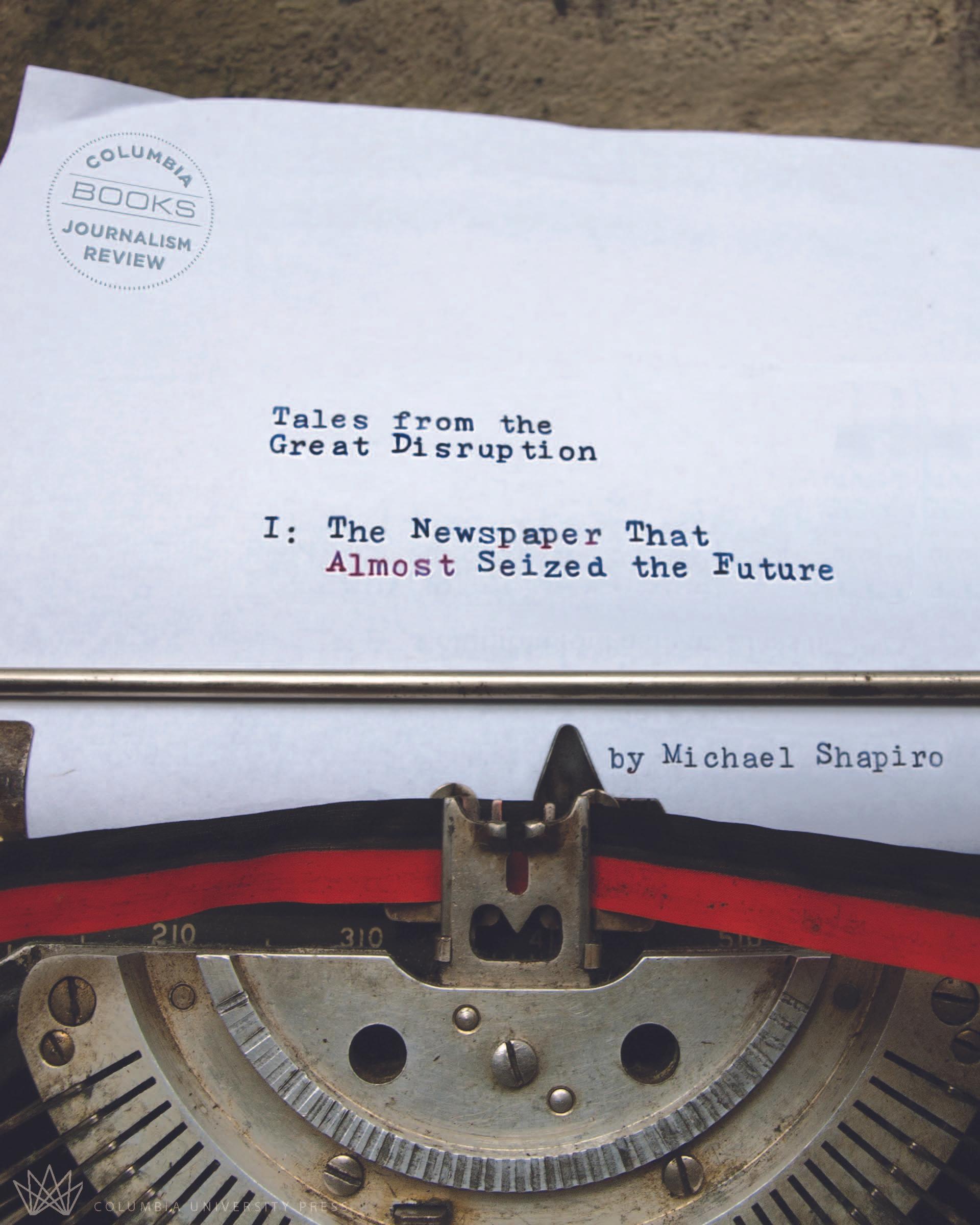 Tales from the Great Disruption