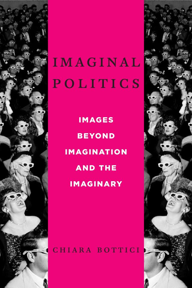 Imaginal Politics by Chiara Bottici