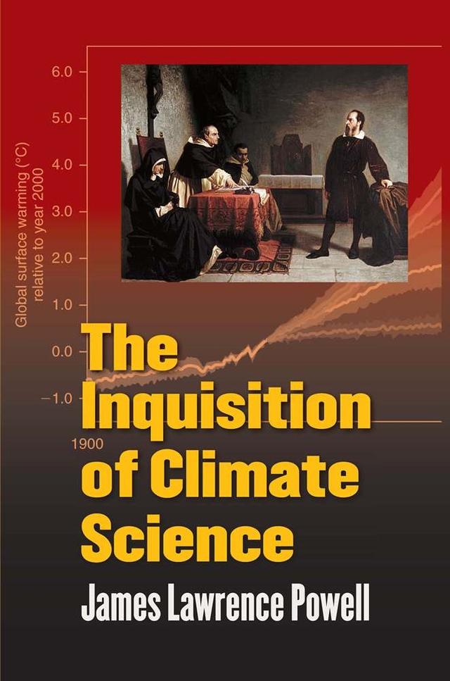 The Inquisition of Climate Science by James Lawrence Powell
