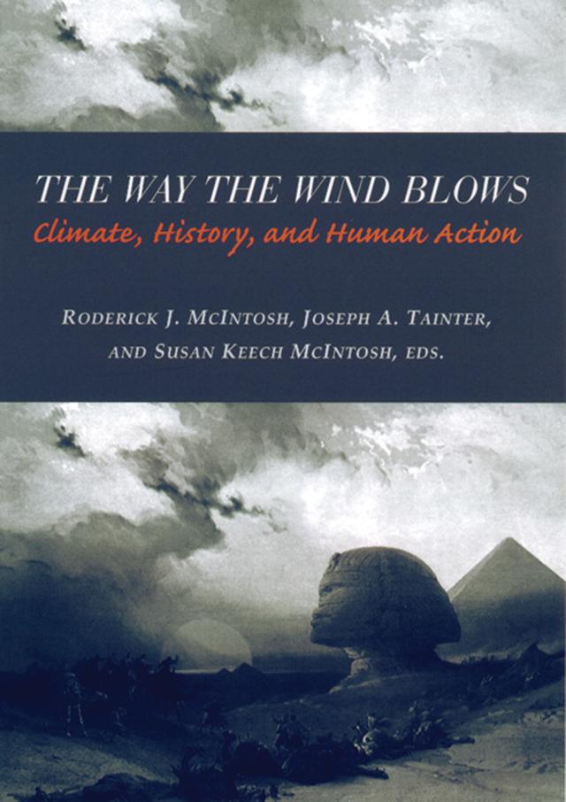 The Way the Wind Blows by Joseph A. Tainter, Roderick J. McIntosh, Susan Keech McIntosh