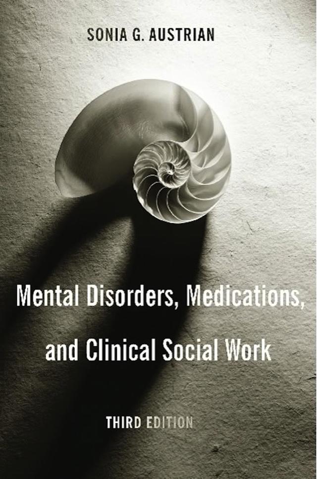 Mental Disorders, Medications, and Clinical Social Work by Sonia G. Austrian