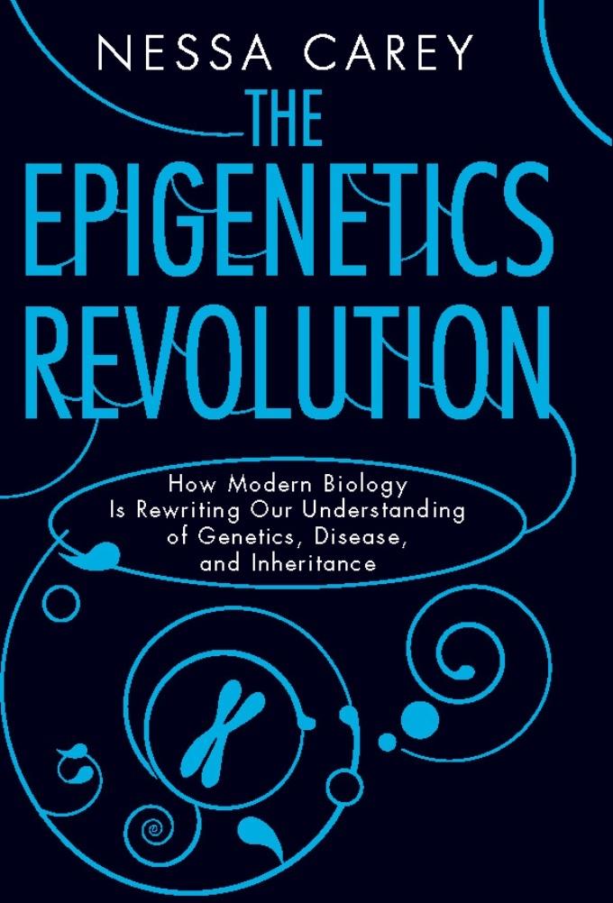 The Epigenetics Revolution