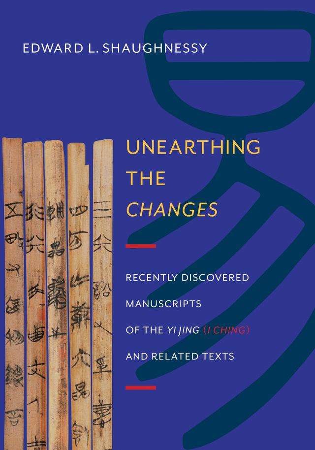 Unearthing the Changes by Edward L. Shaughnessy