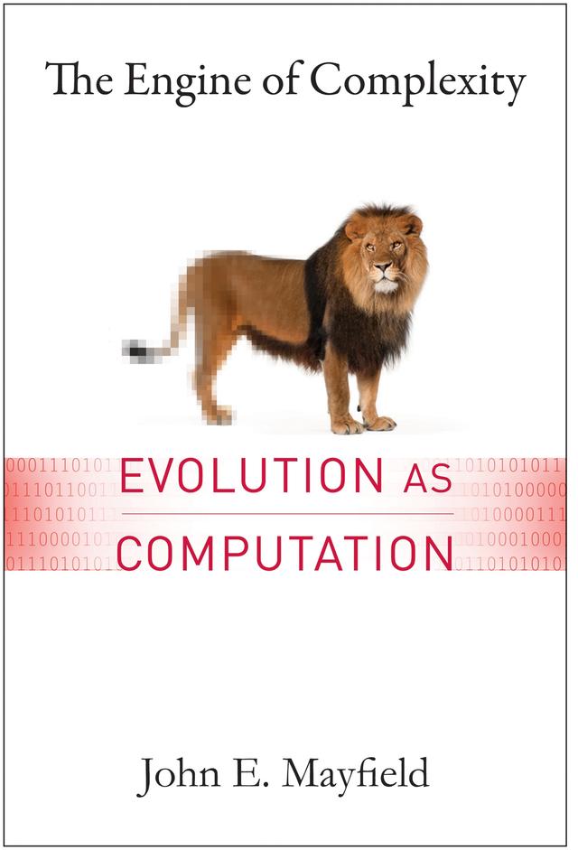 The Engine of Complexity by John E. Mayfield
