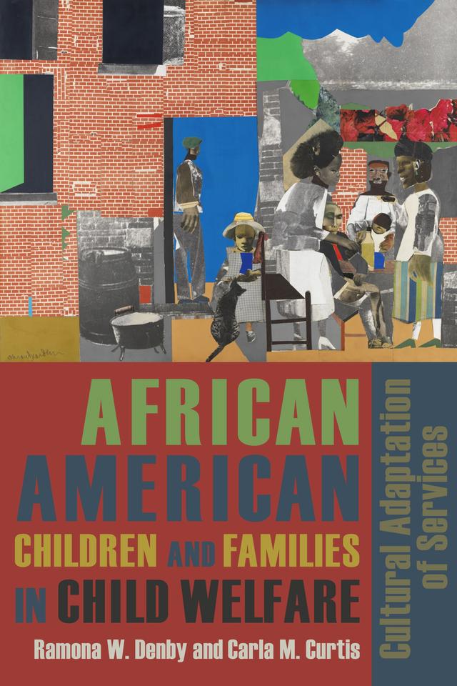 African American Children and Families in Child Welfare by Carla M. Curtis, Ramona Denby