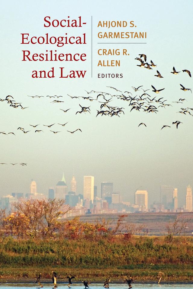 Social-Ecological Resilience and Law by Ahjond S. Garmestani, Craig R. Allen