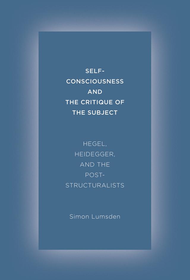 Self-Consciousness and the Critique of the Subject by Simon Lumsden