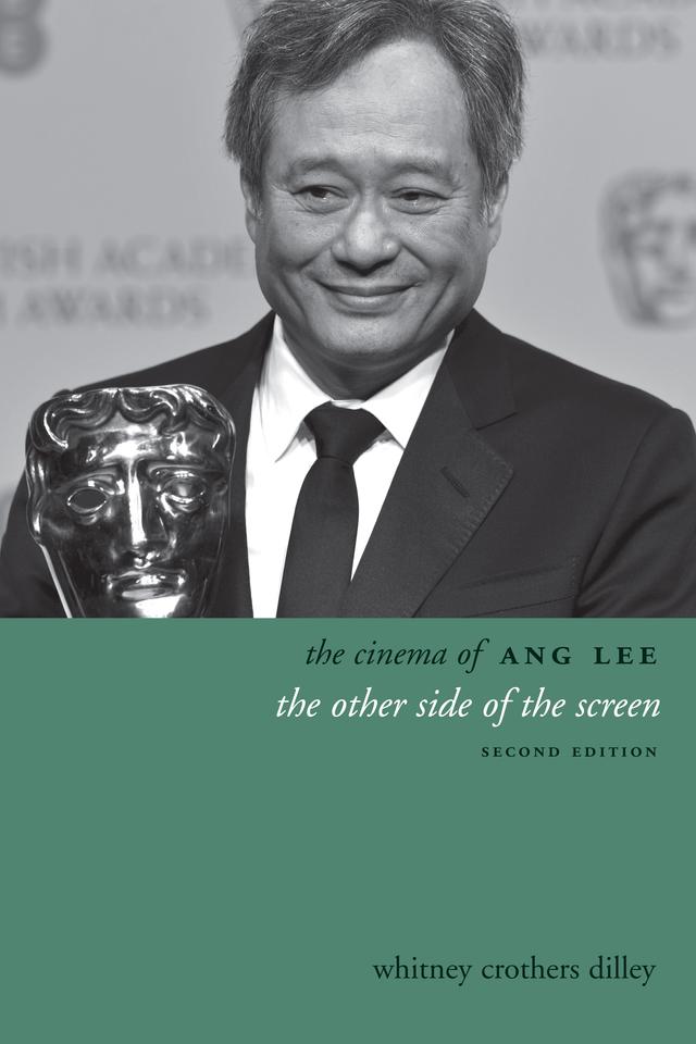 The Cinema of Ang Lee by Whitney Crothers Dilley