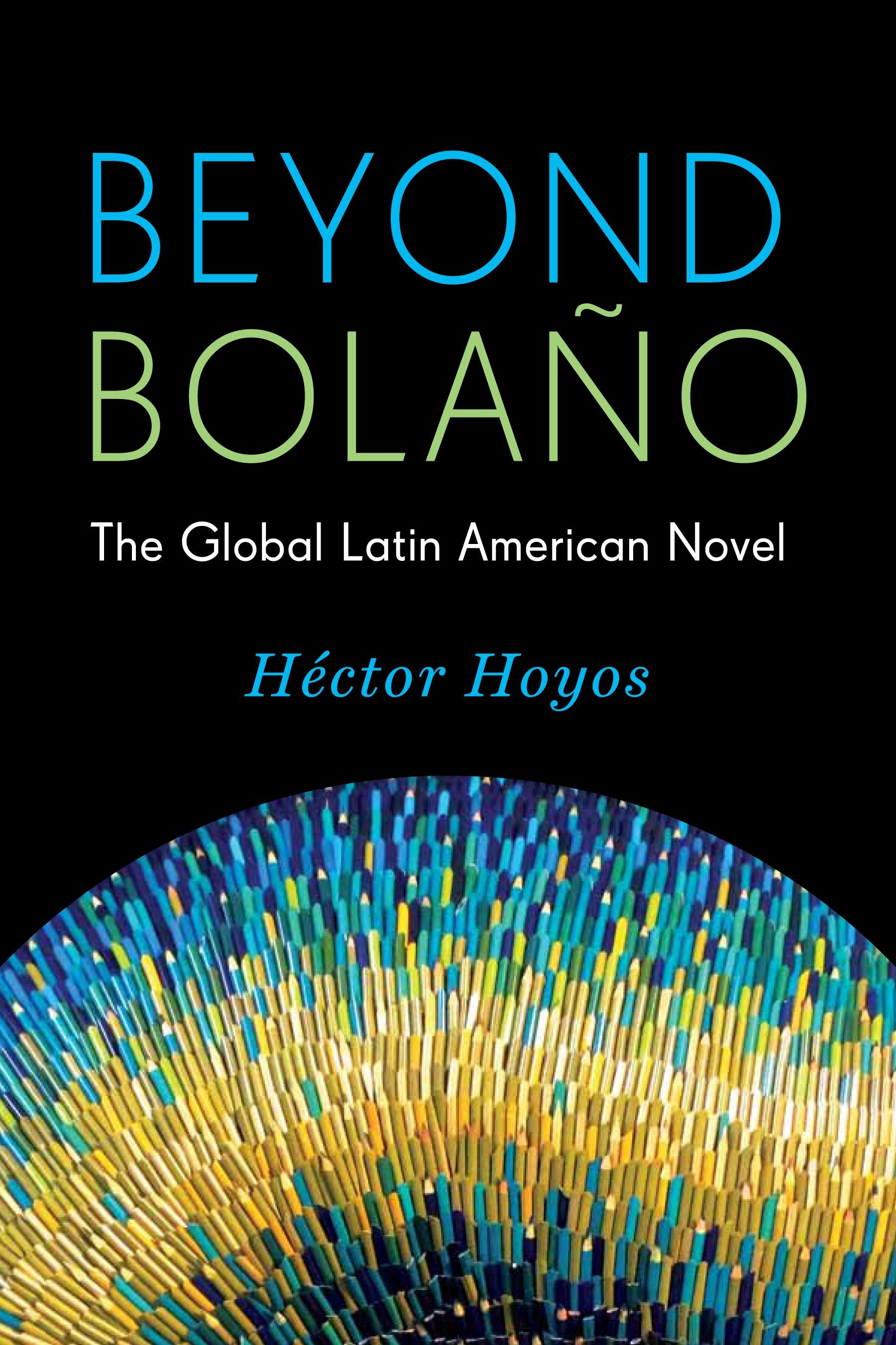 Beyond Bolaño