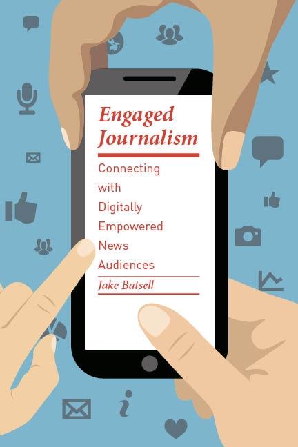 Engaged Journalism by Jake Batsell