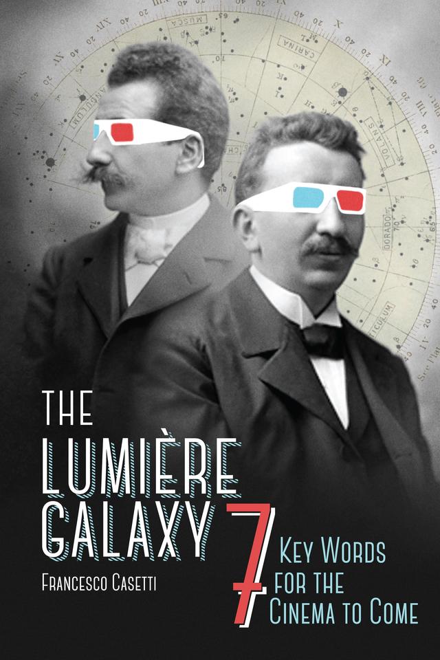 The Lumière Galaxy by Francesco Casetti