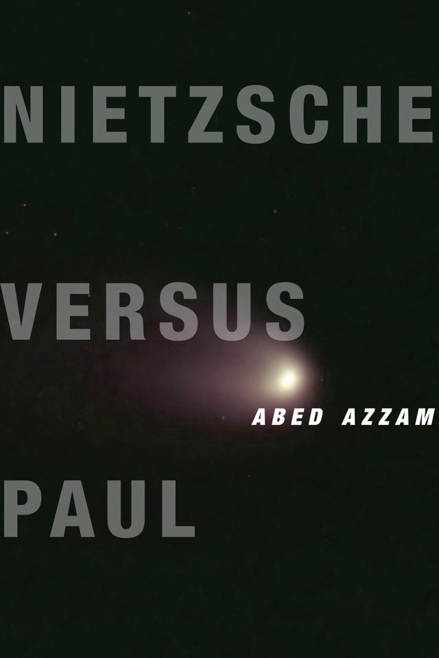 Nietzsche Versus Paul by Abed Azzam