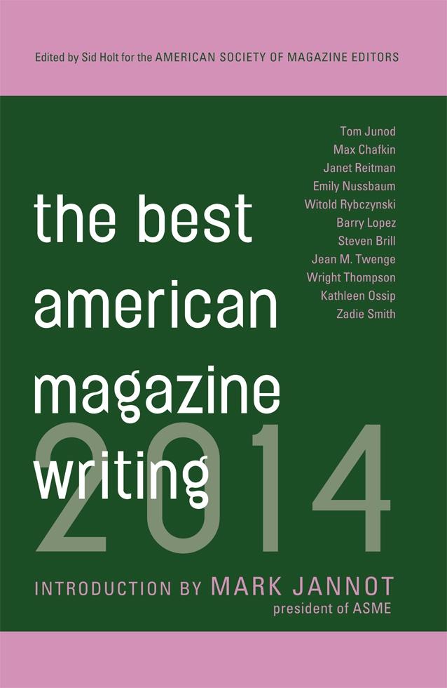 The Best American Magazine Writing 2014 by Mark Jannot, Sid Holt, The American Society of Magazine Editors