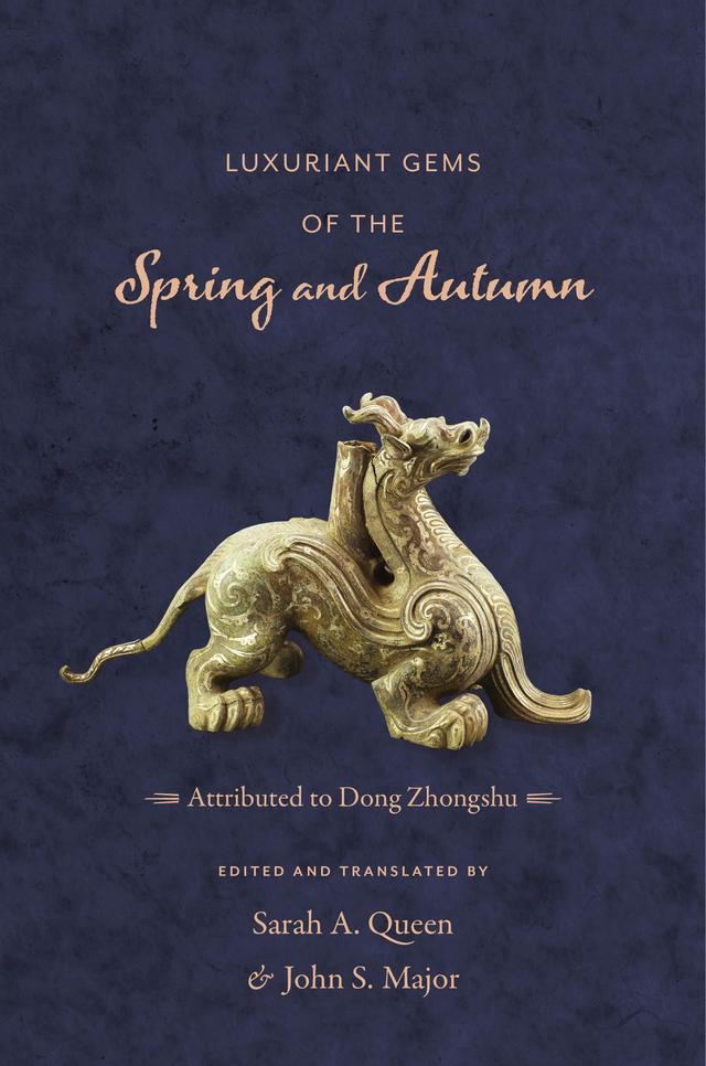 Luxuriant Gems of the Spring and Autumn by John S. Major, Sarah A. Queen, Zhongshu Dong