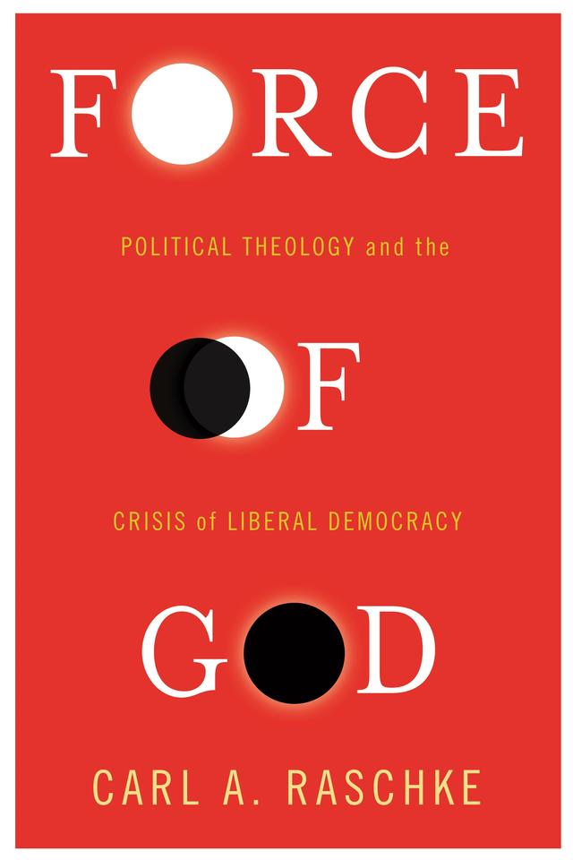 Force of God by Carl A. Raschke