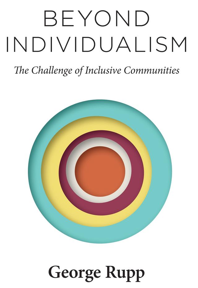 Beyond Individualism by George Rupp