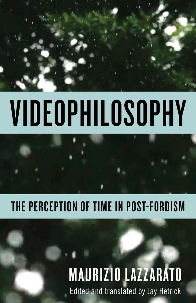Videophilosophy by Jay Hetrick, Maurizio Lazzarato