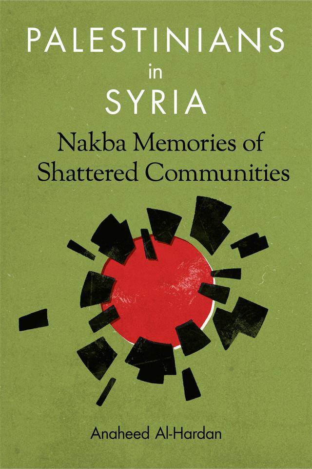 Palestinians in Syria by Anaheed Al-Hardan