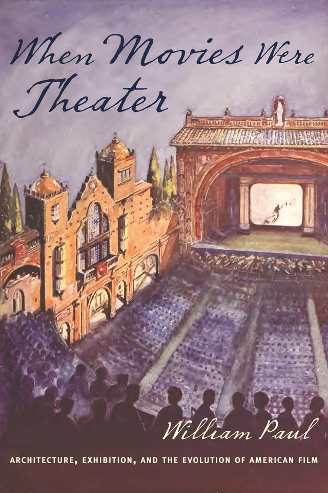 When Movies Were Theater by William Paul