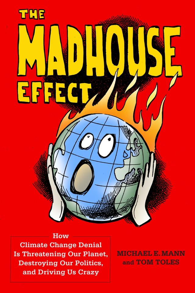 The Madhouse Effect by Michael E. Mann, Tom Toles