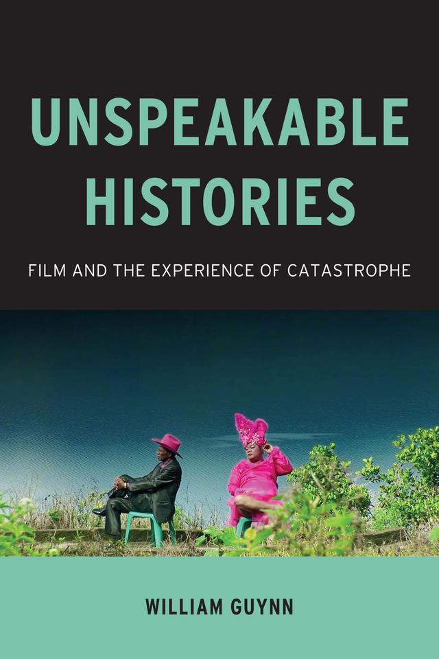 Unspeakable Histories by William Guynn