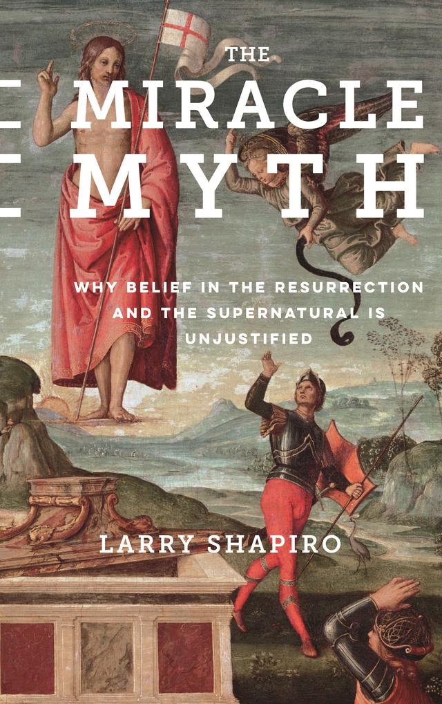 The Miracle Myth by Lawrence Shapiro