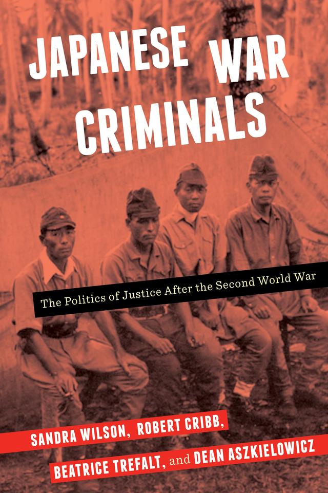 Japanese War Criminals by Beatrice Trefalt, Dean Aszkielowicz, Robert Cribb, Sandra Wilson