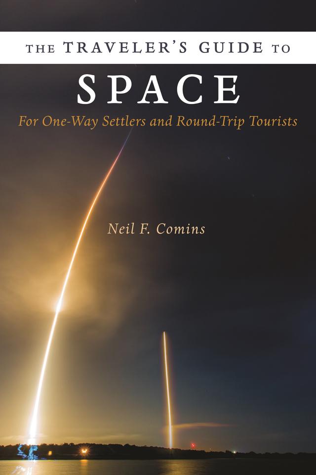 The Traveler's Guide to Space by Neil F. Comins