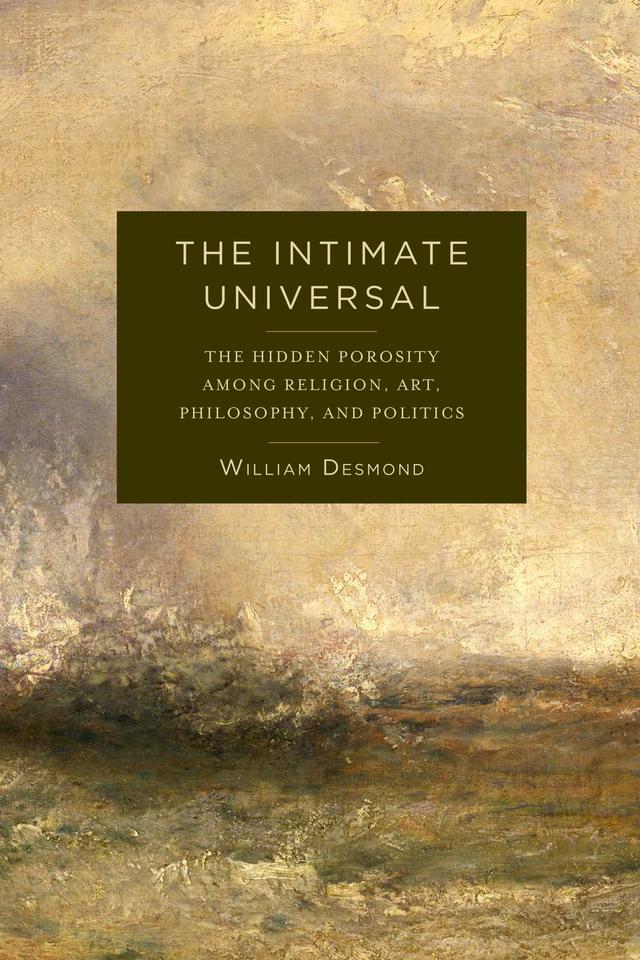 The Intimate Universal by William Desmond