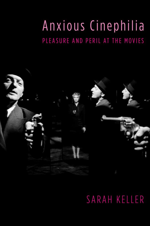 Anxious Cinephilia by Sarah Keller