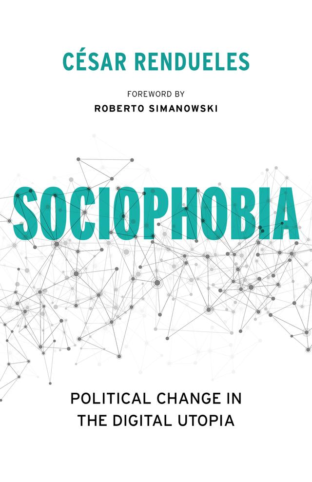 Sociophobia by César Rendueles, Heather Cleary, Roberto Simanowski