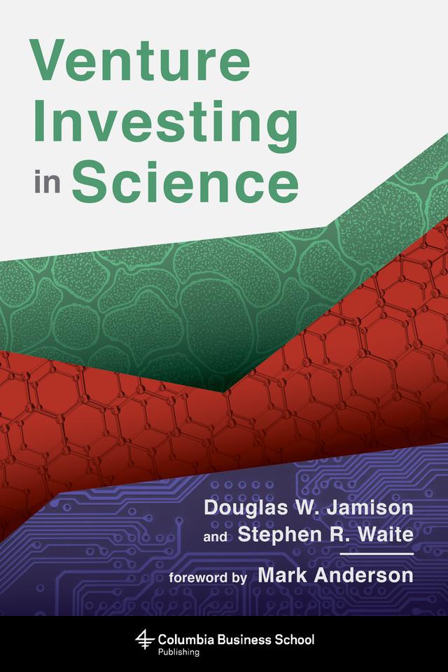 Venture Investing in Science by Douglas W. Jamison, Stephen R. Waite
