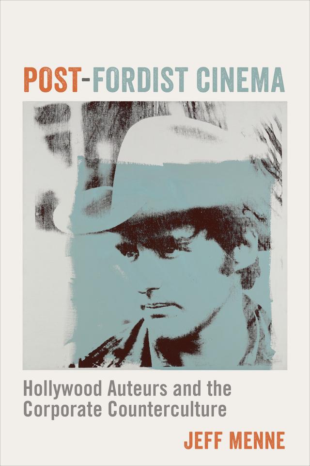 Post-Fordist Cinema by Jeff Menne