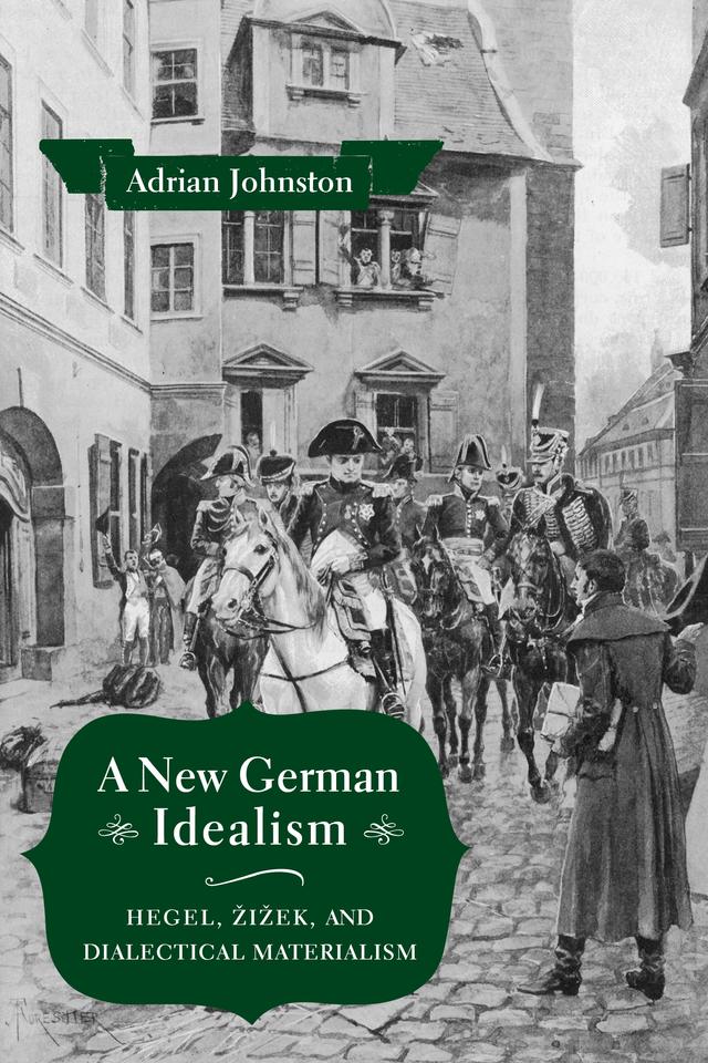 A New German Idealism by Adrian Johnston