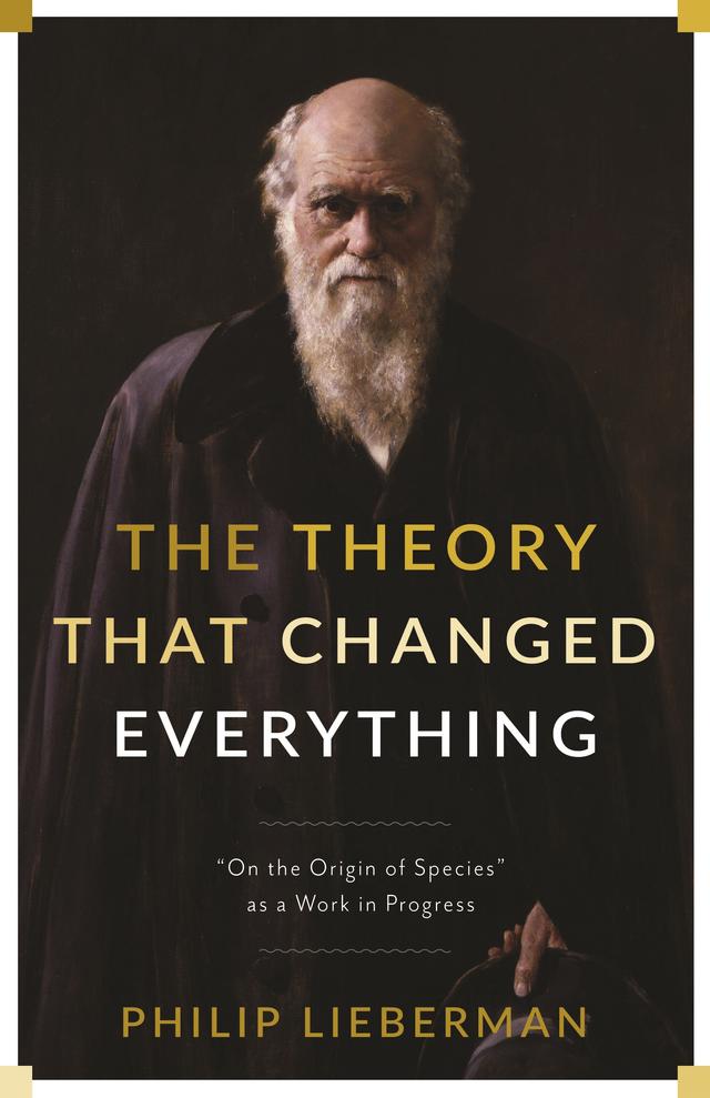 The Theory That Changed Everything by Philip Lieberman