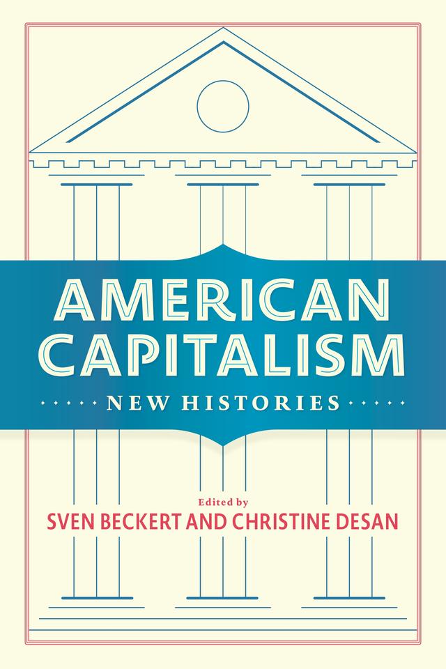 American Capitalism by Christine Desan, Sven Beckert