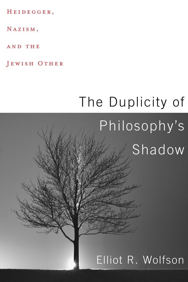 The Duplicity of Philosophy's Shadow by Elliot R. Wolfson