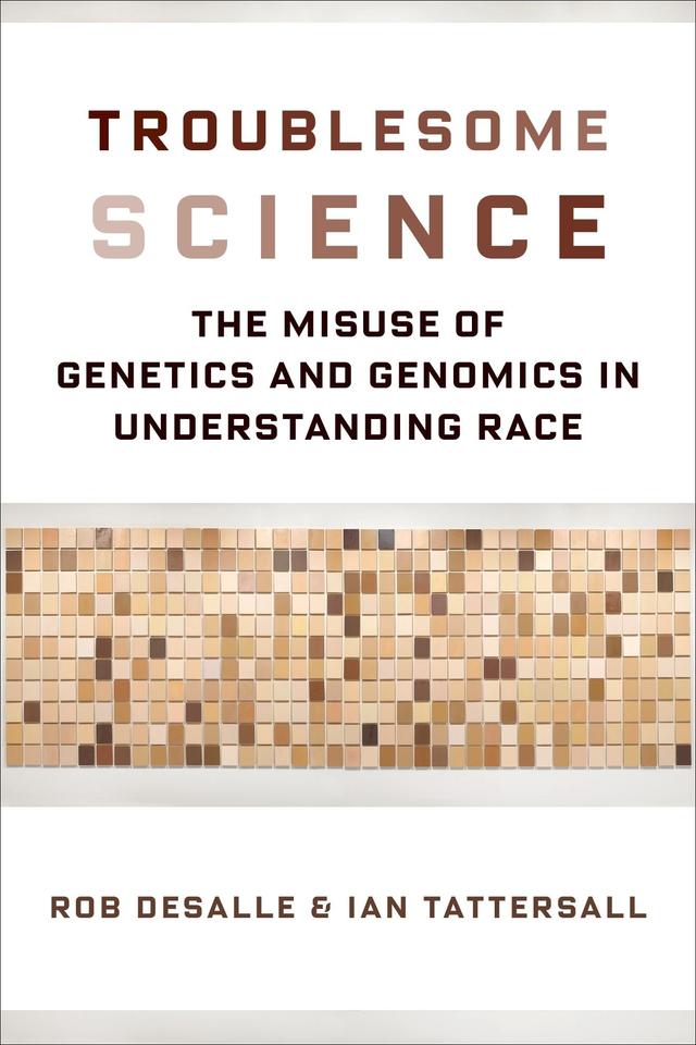 Troublesome Science by Ian Tattersall, Rob DeSalle