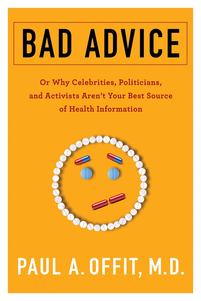 Bad Advice by Paul A. Offit
