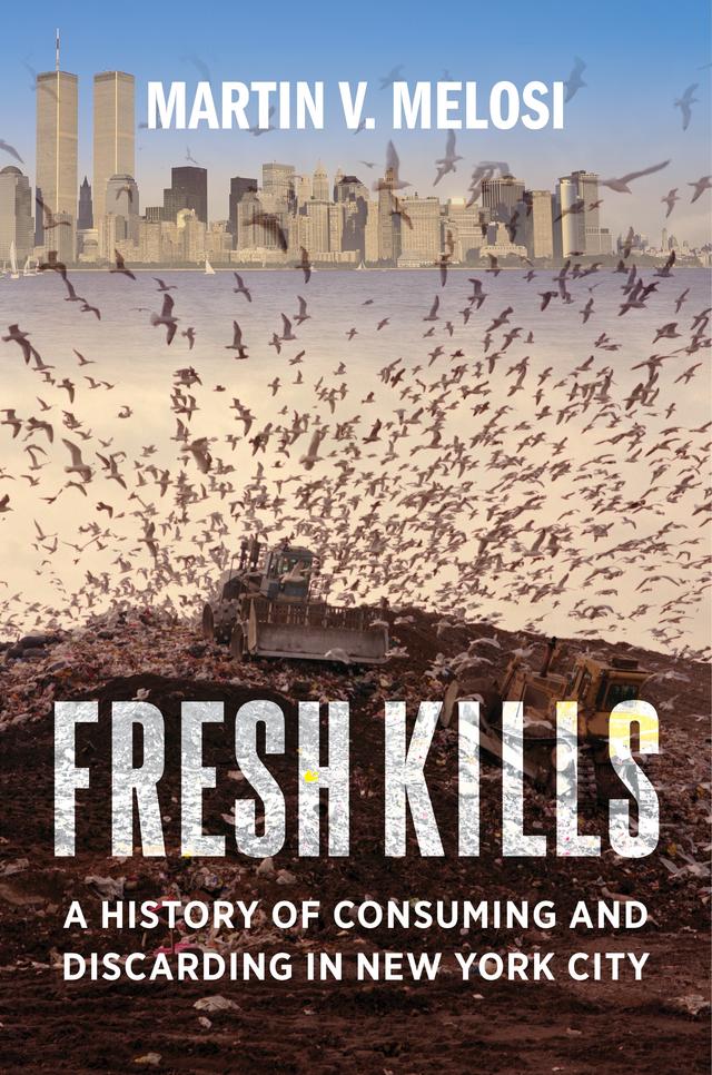 Fresh Kills by Martin V. Melosi